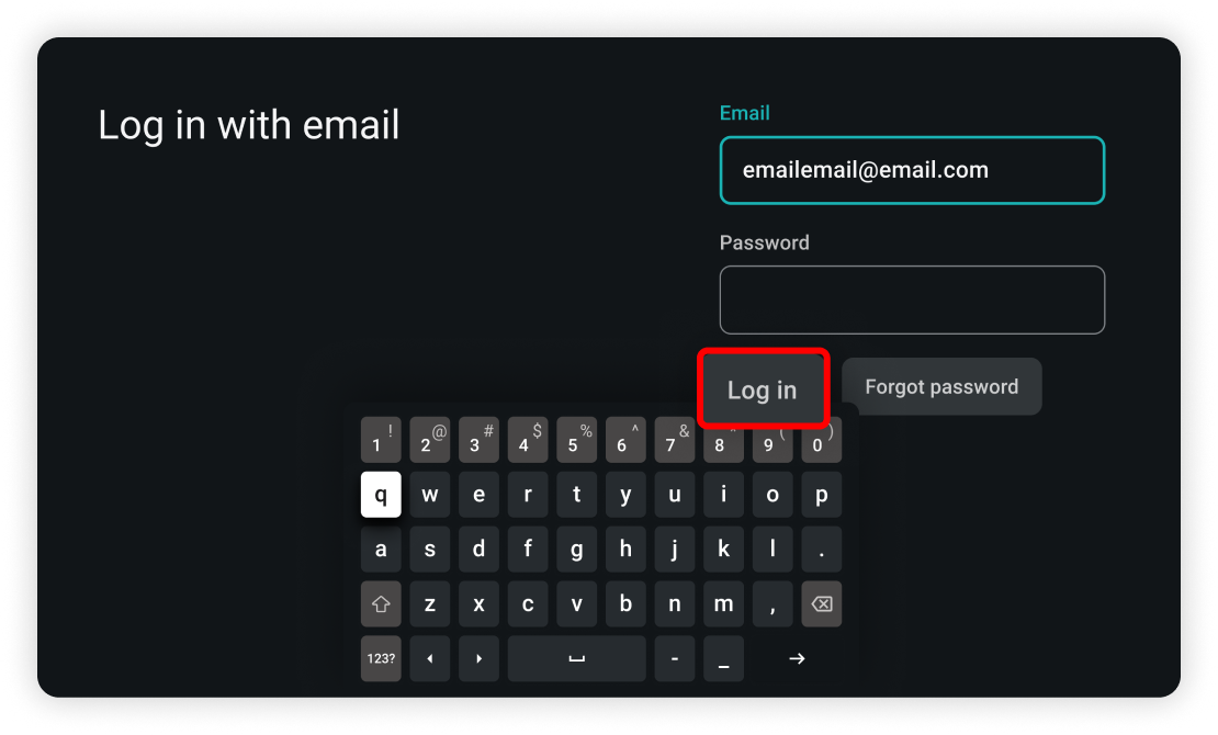 alt="Enter email in the upper section, and your password in the lower section, then press log in, or forgot password if you have forgotten it.